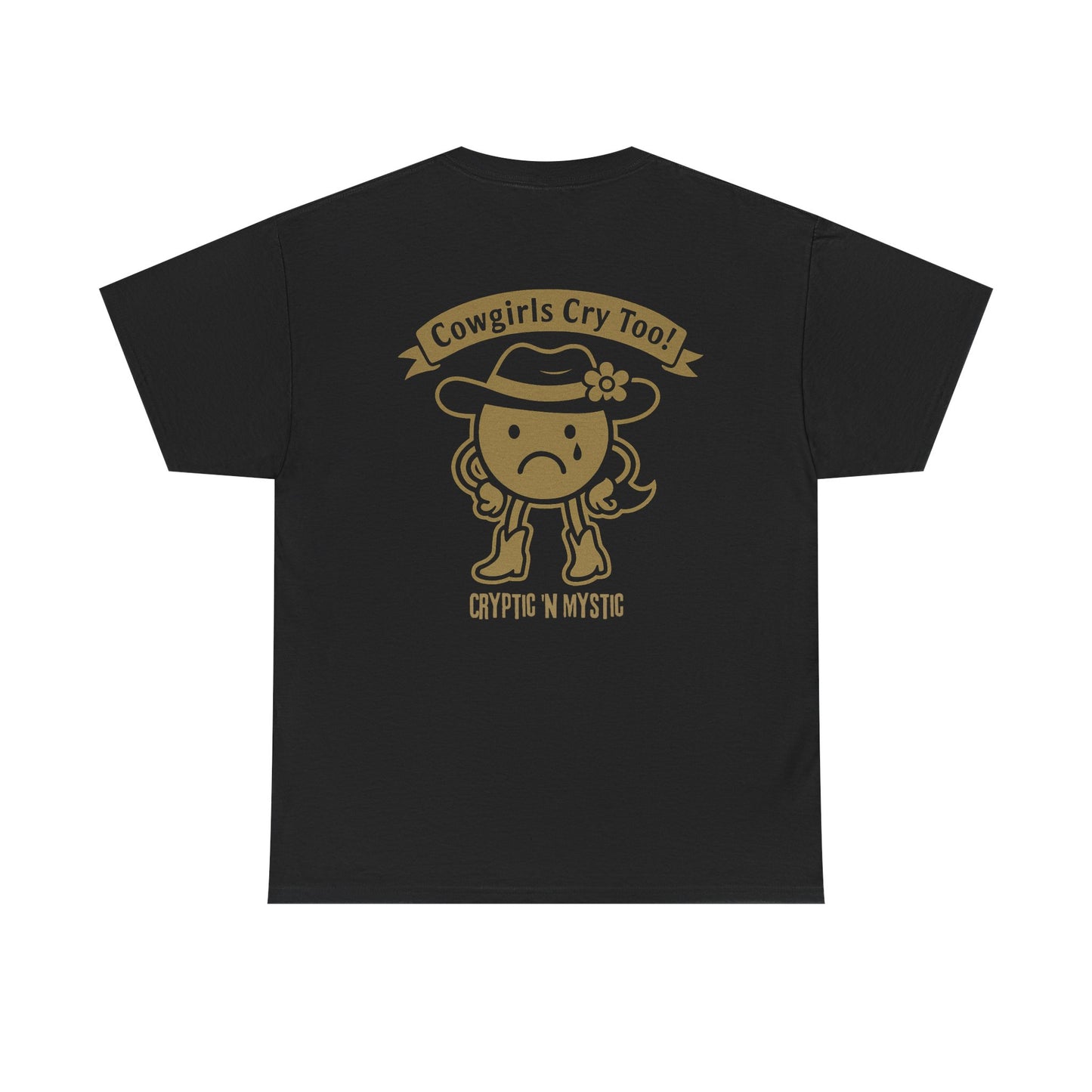 Cowgirls Cry Too Unisex Heavy Cotton Tee - Cryptic and Mystic