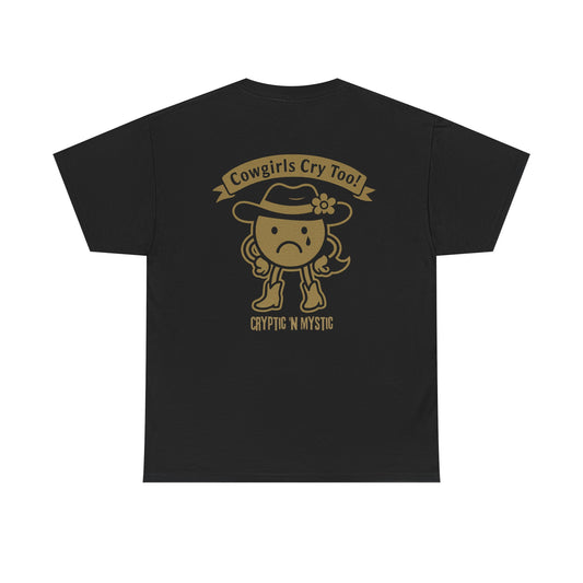 Cowgirls Cry Too Unisex Heavy Cotton Tee - Cryptic and Mystic